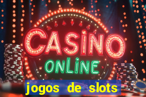 jogos de slots online gratis