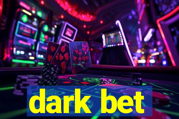 dark bet