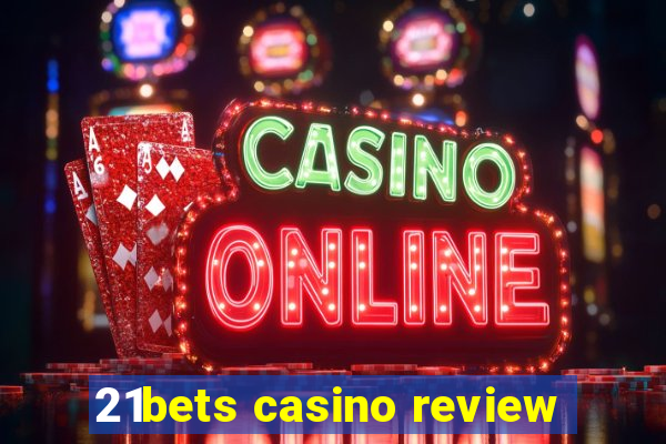 21bets casino review