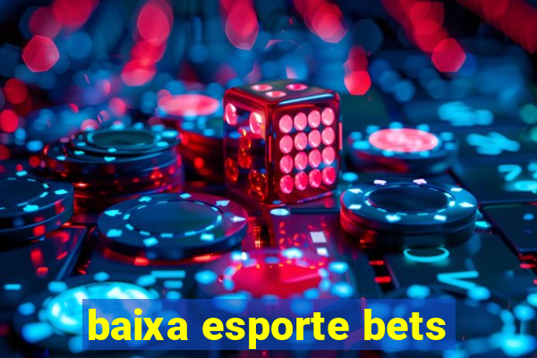 baixa esporte bets