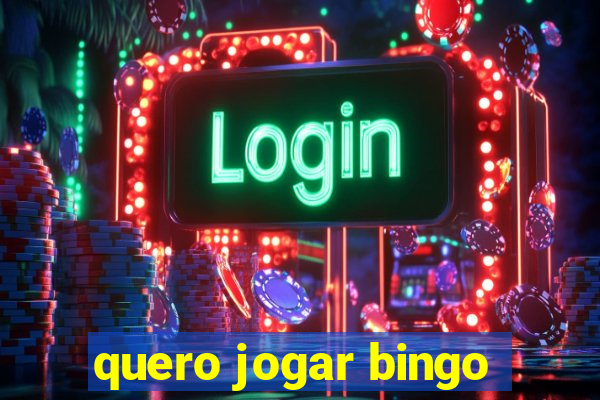 quero jogar bingo