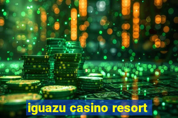 iguazu casino resort