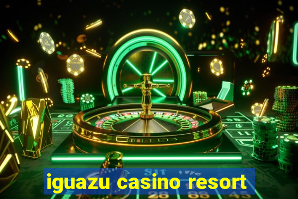 iguazu casino resort