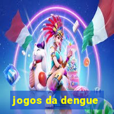 jogos da dengue