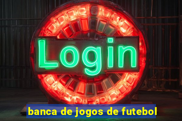 banca de jogos de futebol