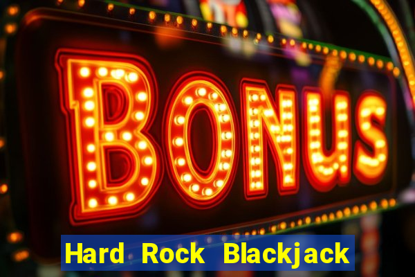 Hard Rock Blackjack y Casino