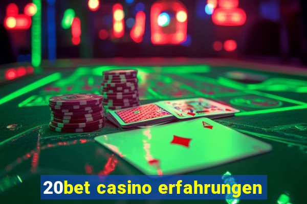 20bet casino erfahrungen