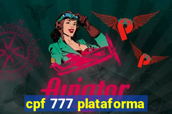 cpf 777 plataforma