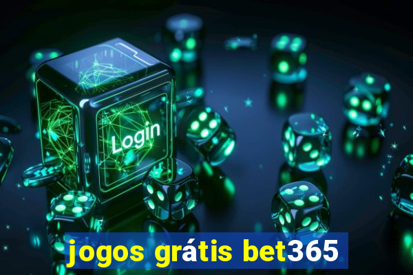 jogos grátis bet365