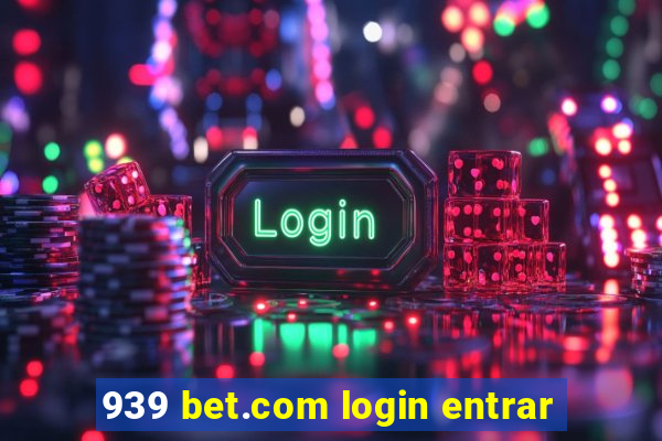 939 bet.com login entrar