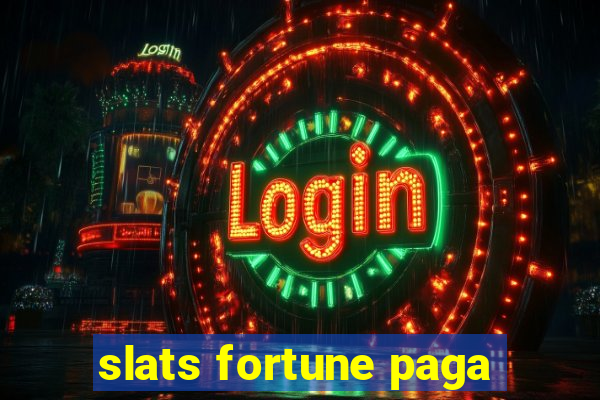 slats fortune paga