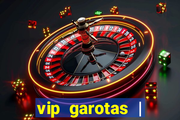 vip garotas | acompanhantes santa maria