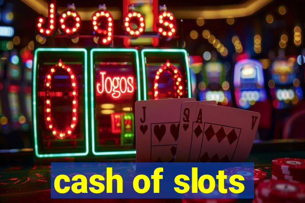 cash of slots