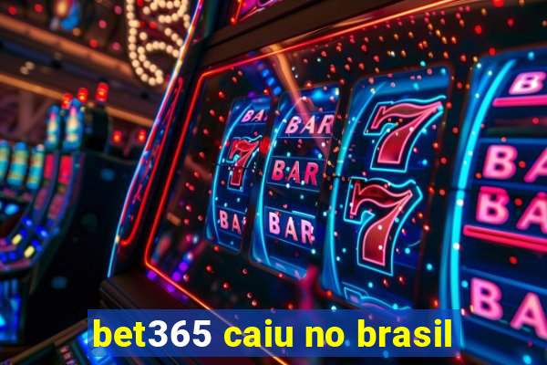 bet365 caiu no brasil