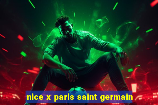 nice x paris saint germain