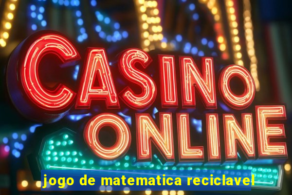 jogo de matematica reciclavel