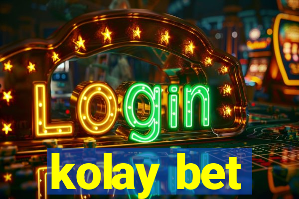 kolay bet