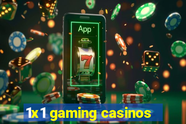 1x1 gaming casinos