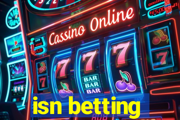 isn betting