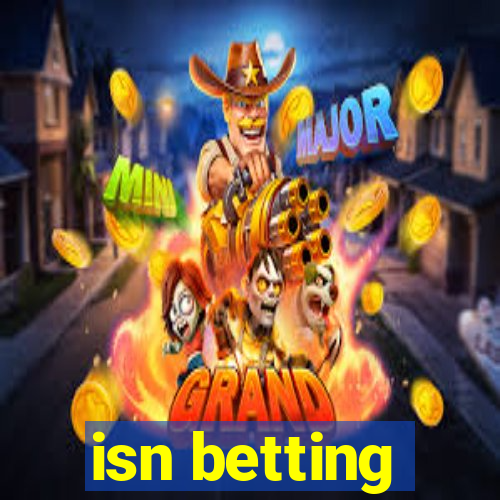 isn betting