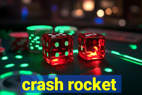 crash rocket