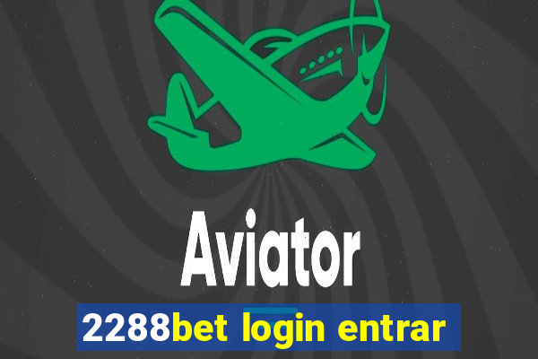 2288bet login entrar