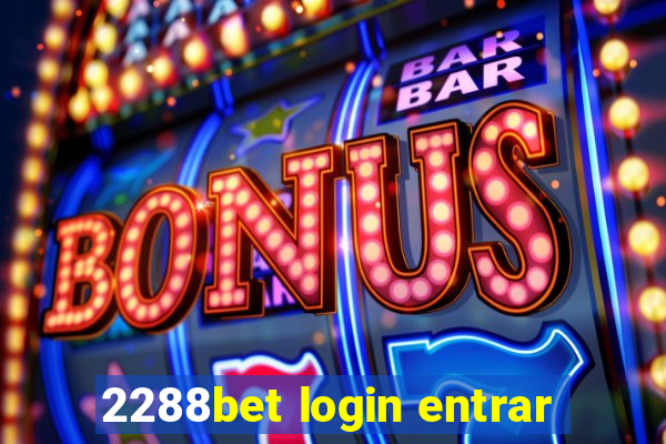 2288bet login entrar