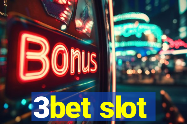 3bet slot