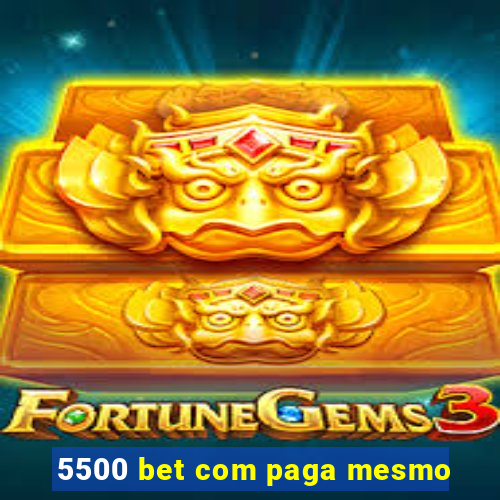 5500 bet com paga mesmo