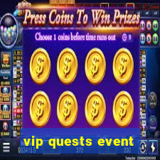 vip quests event