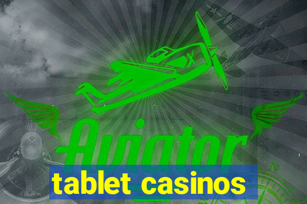 tablet casinos