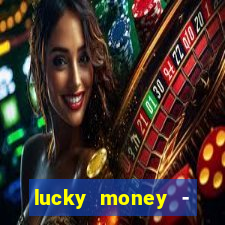 lucky money - jogos a dinheiro