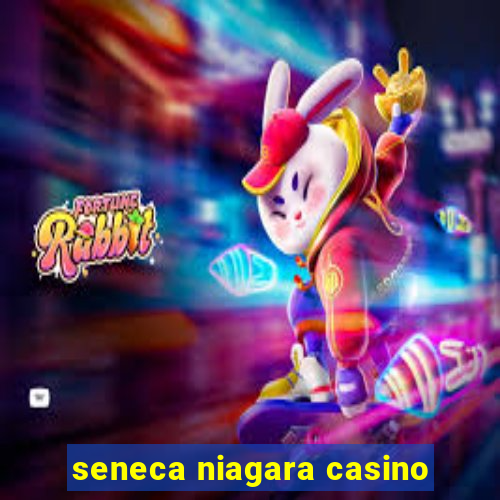 seneca niagara casino