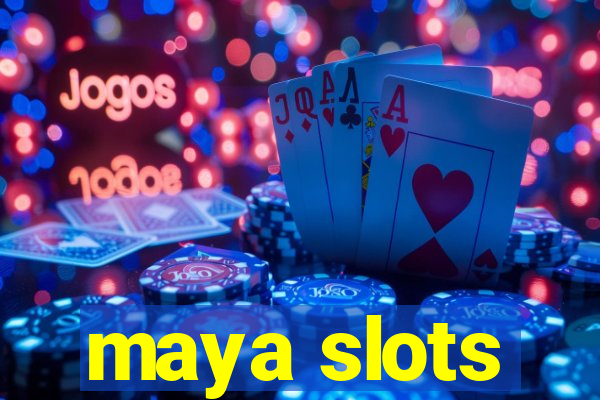 maya slots