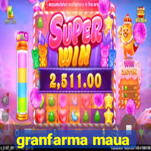 granfarma maua