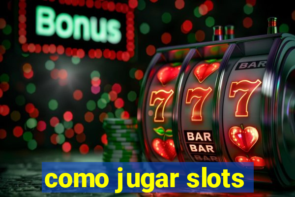 como jugar slots