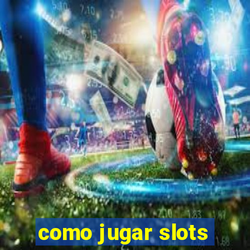 como jugar slots