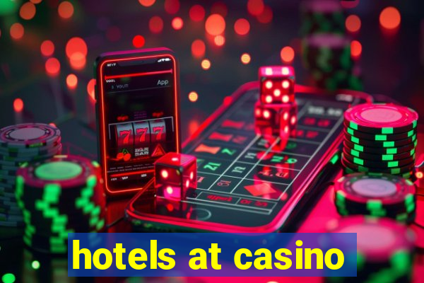 hotels at casino