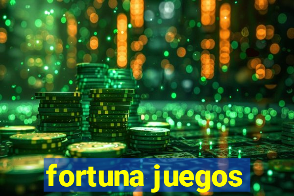 fortuna juegos