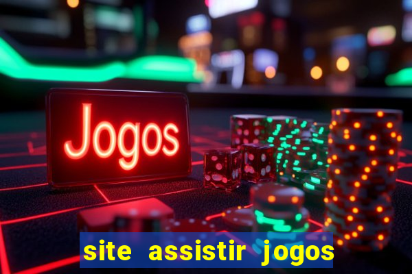 site assistir jogos de futebol