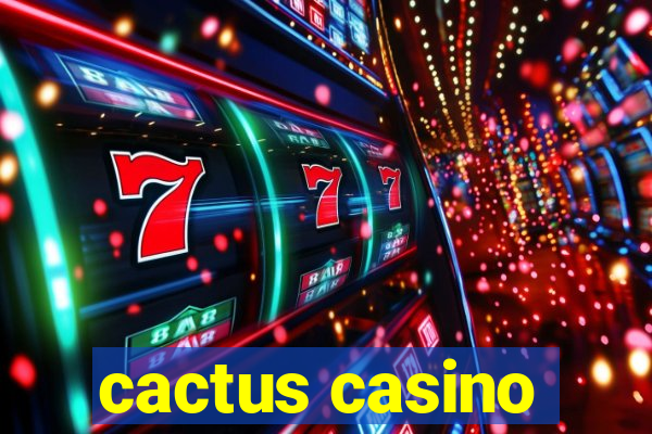 cactus casino