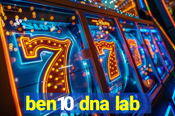 ben10 dna lab