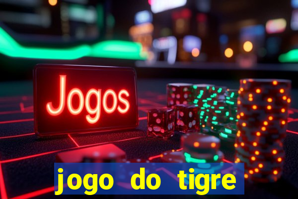 jogo do tigre rodadas gr谩tis