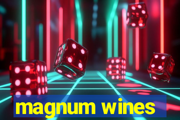 magnum wines