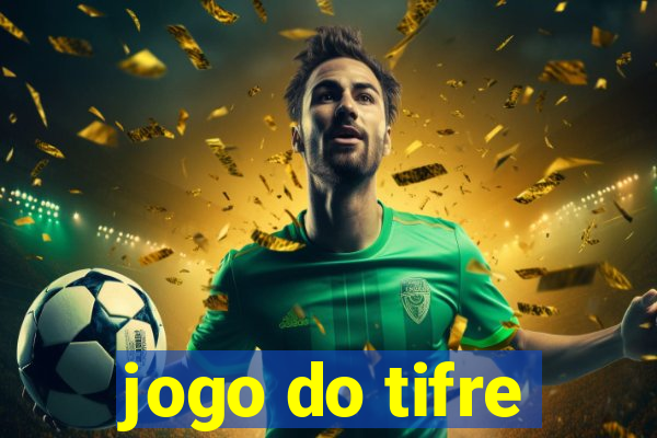 jogo do tifre