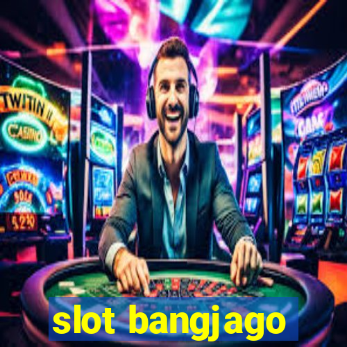 slot bangjago