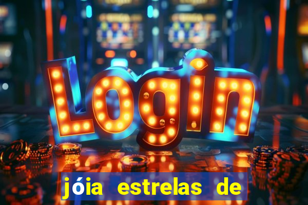 jóia estrelas de luxo mania