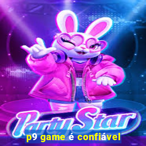 p9 game é confiável