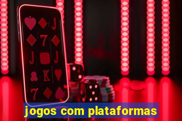 jogos com plataformas