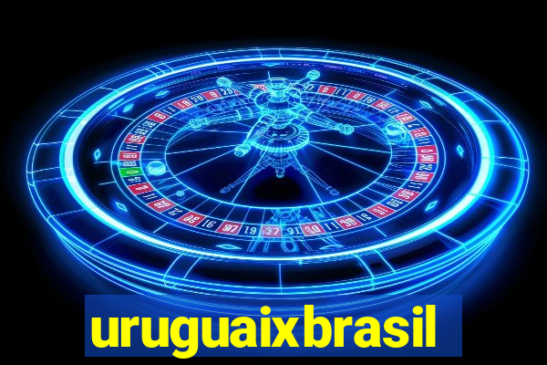 uruguaixbrasil